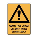 SIGN ALWAYS FACE LADDER USE BOTH HANDS CLIMB SLOWLY METAL 300MM X 225MM