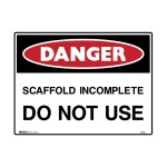 SIGN SCAFFTAG DANGER DO NOT USE/ IMCOMPLETE 450MM X 600MM