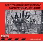 HIGH VOLTAGE SUBSTATION / SWITCHROOM LOG BOOK